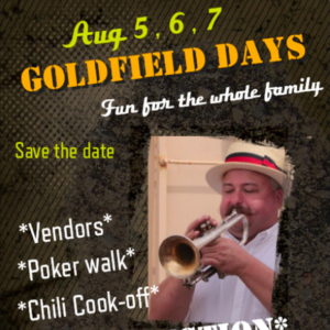 Goldfield Days Aug 5,6,7