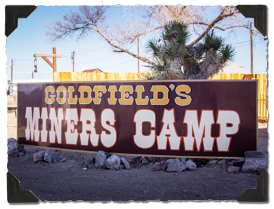 Goldfield Miner’s Camp  -Tim Hipp